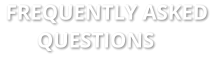 FREQUENTLY ASKED       QUESTIONS